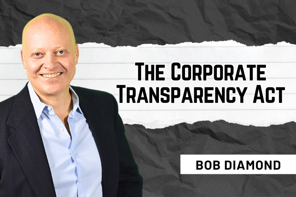 The Corporate Transparency Act 101 - Tax Attorney, Bob Diamond